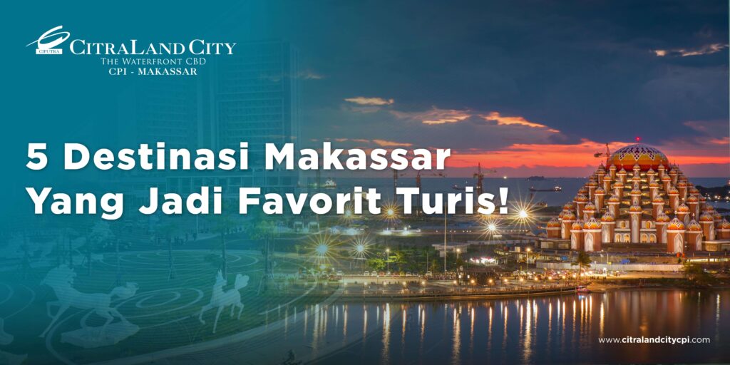 Destinasi Makassar, CitraLand City CPI