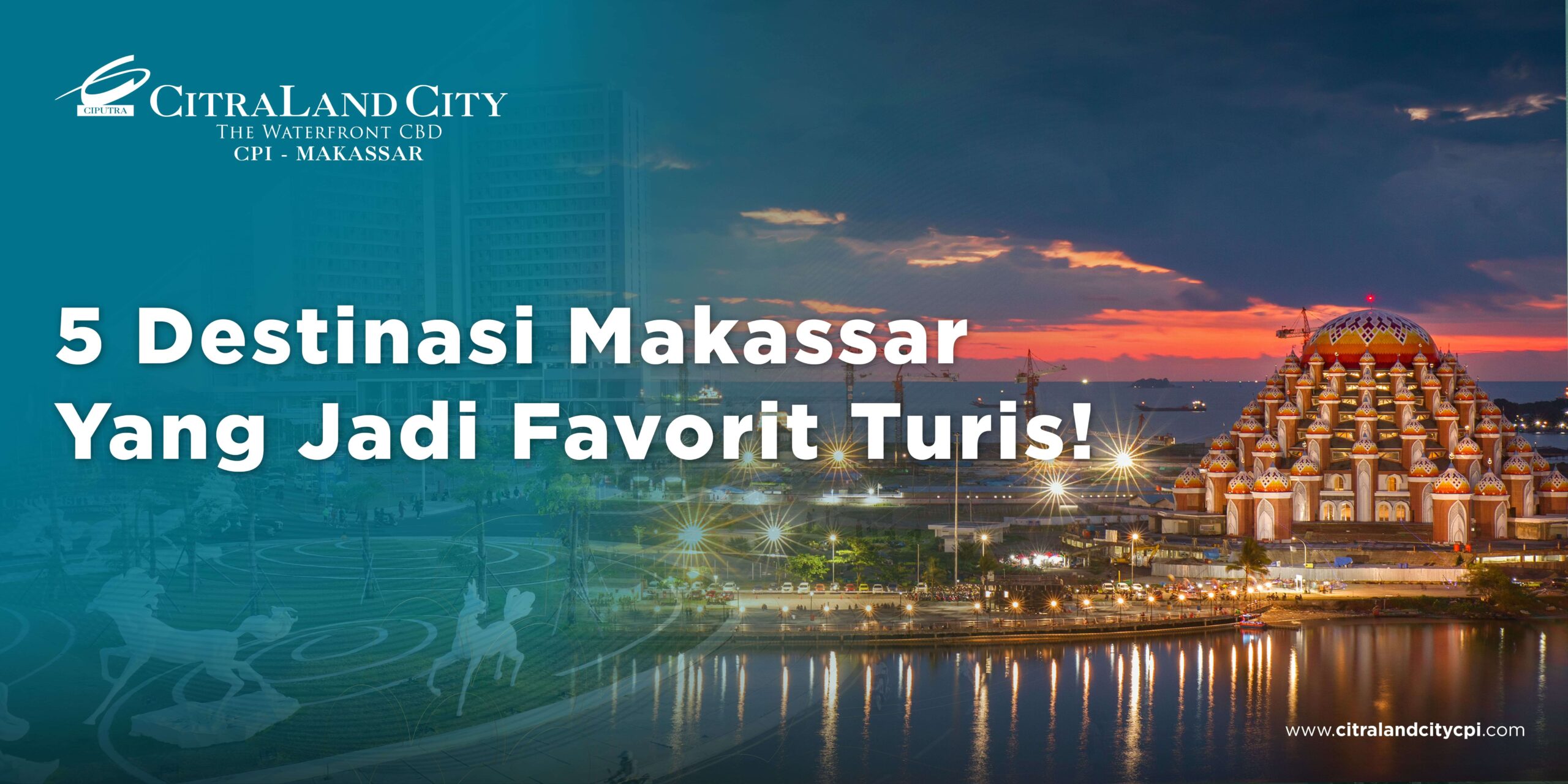 Destinasi Makassar, CitraLand City CPI