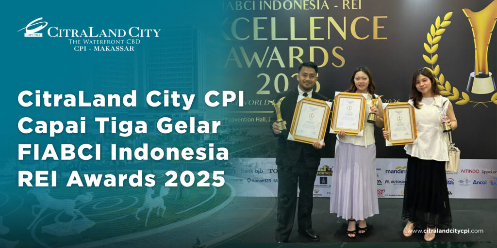 CitraLand City CPI Capai Tiga Gelar FIABCI Indonesia–REI Awards 2025